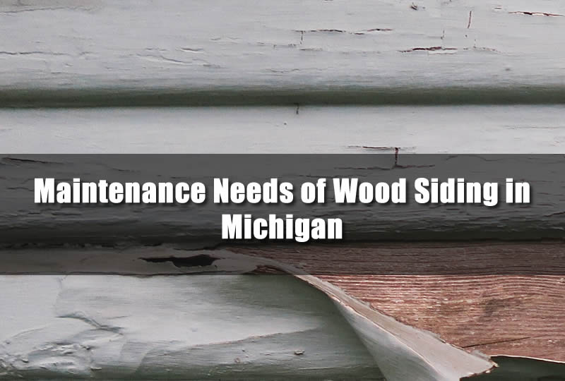 Maintenance Needs of Wood Siding in Michigan