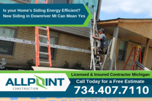 Is your Home's Siding Energy Efficient? New Siding in Downriver MI Can Mean Yes