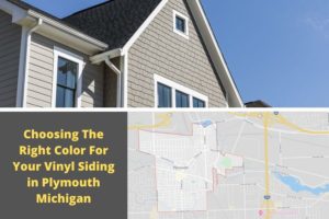 Choosing The Right Color For Your Vinyl Siding in Plymouth Michigan