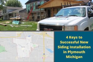 4 Keys to Successful New Siding Installation in Plymouth Michigan