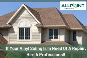 Here's Why You Should Hire A Professional For Your Home's Vinyl Siding Repairs